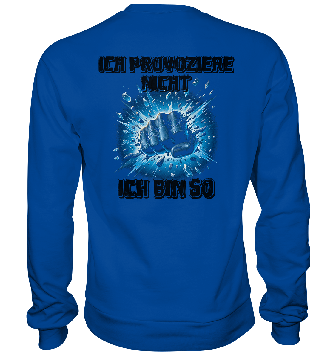 Provokant - Ich bin so - Basic Sweatshirt