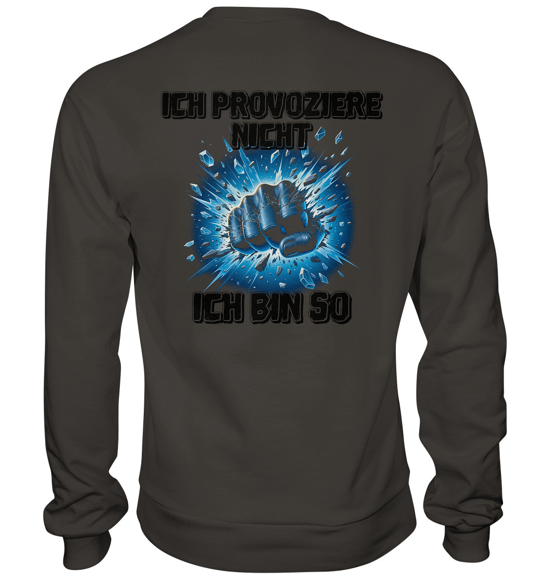 Provokant - Ich bin so - Basic Sweatshirt