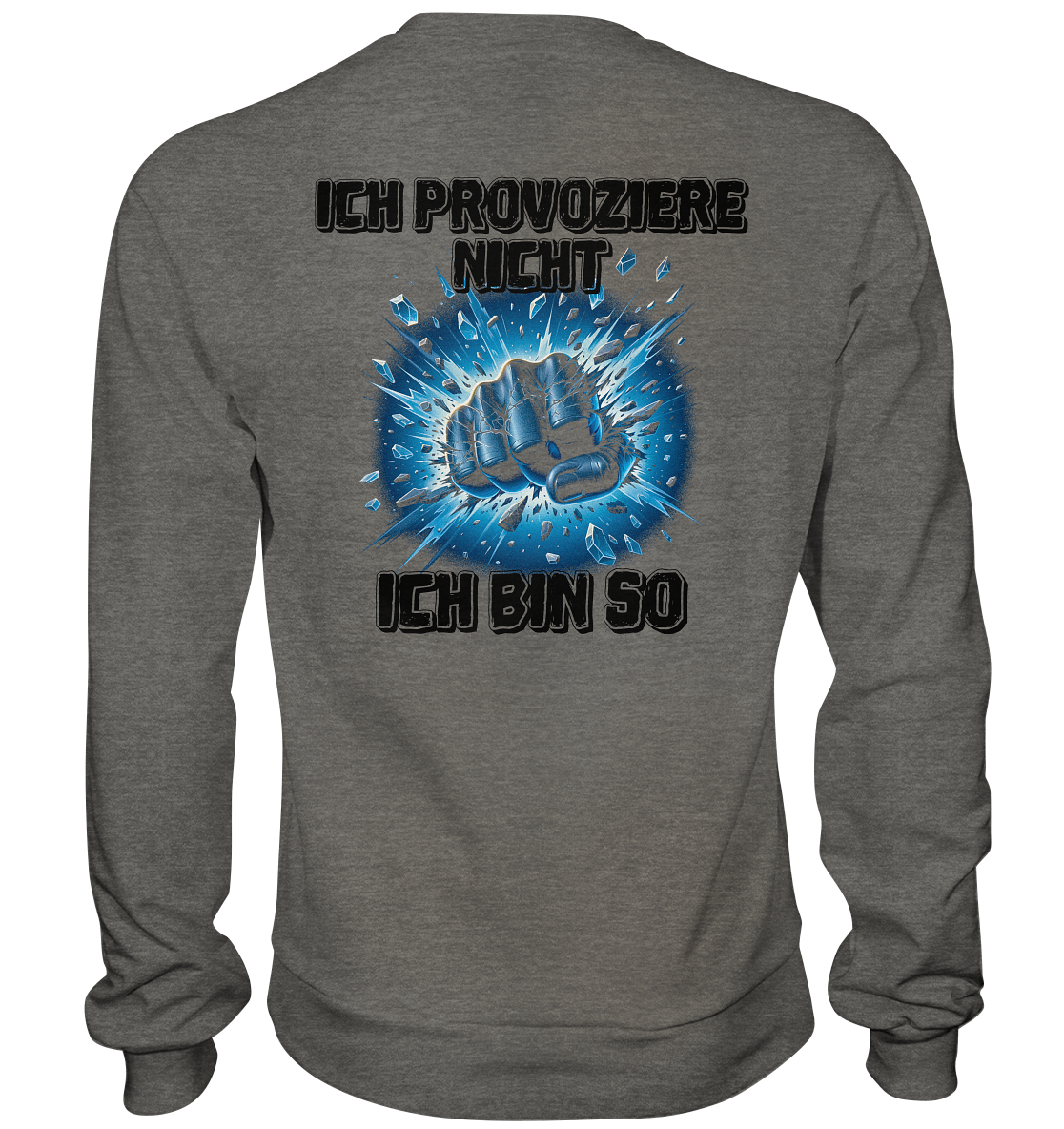 Provokant - Ich bin so - Basic Sweatshirt