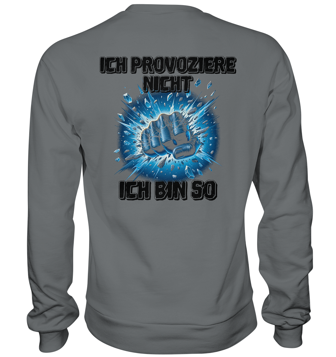 Provokant - Ich bin so - Basic Sweatshirt