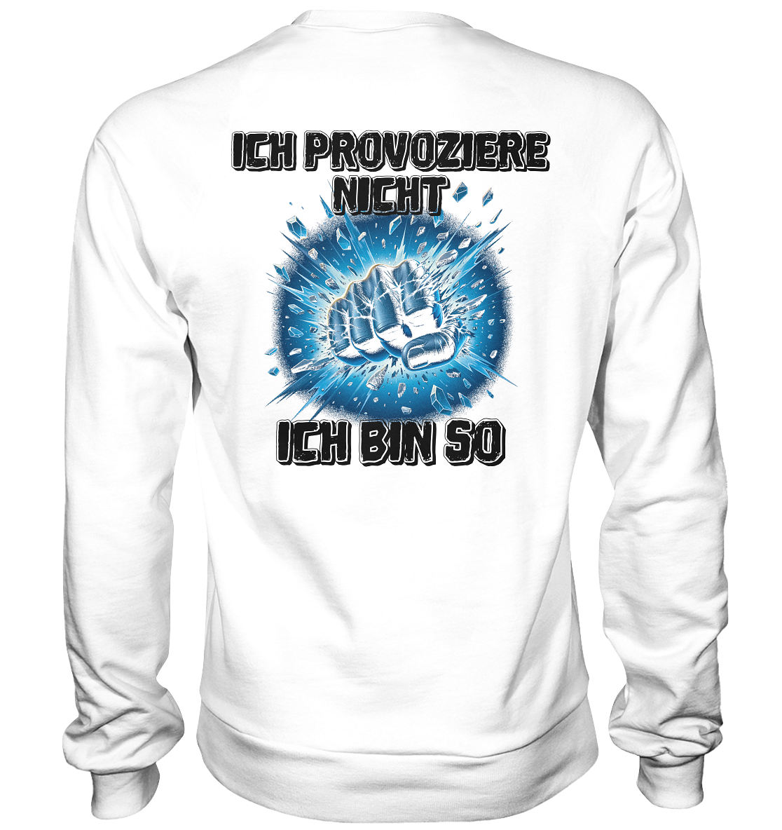 Provokant - Ich bin so - Basic Sweatshirt