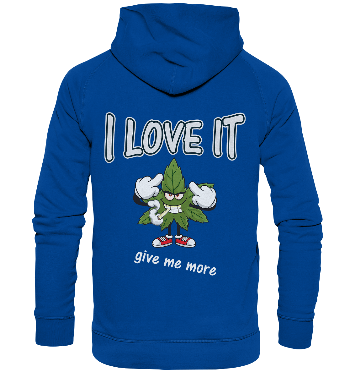 Unisex Hoodie Kiffen Spassmotiv- i love it