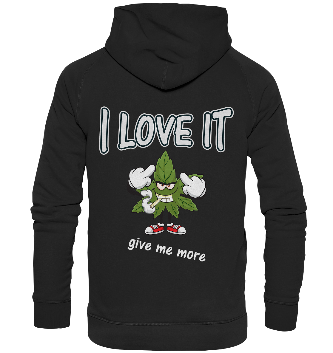 Unisex Hoodie Kiffen Spassmotiv- i love it