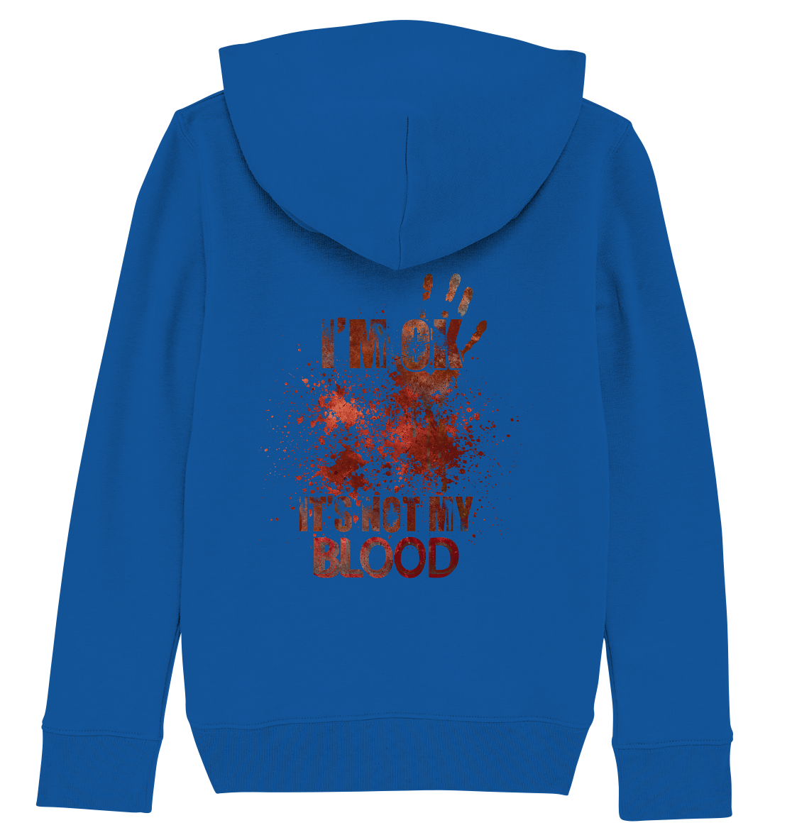 I'M OK - IT'S NOT MY BLOOD - STREETWEAR COOLE SPRÜCHE - Kids Organic Hoodie