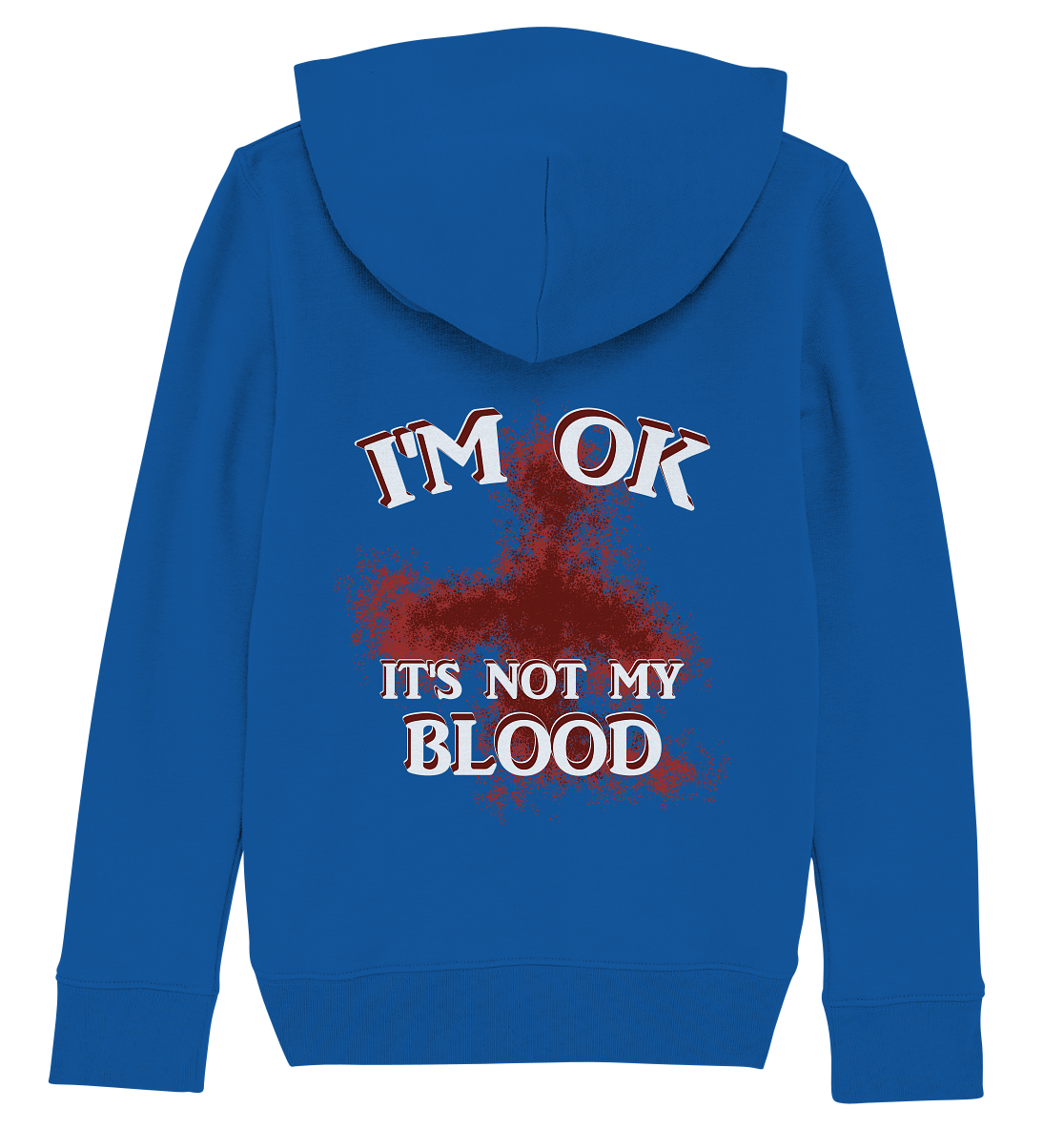 I'M OK - IT'S NOT MY BLOOD NO 2 - Kids Organic Hoodie