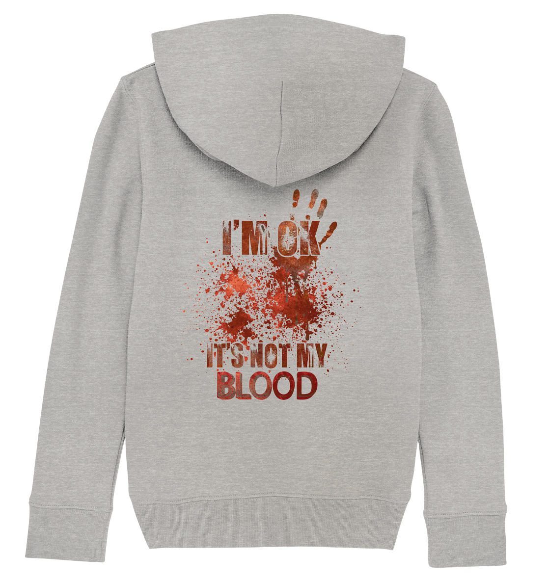 I'M OK - IT'S NOT MY BLOOD - STREETWEAR COOLE SPRÜCHE - Kids Organic Hoodie