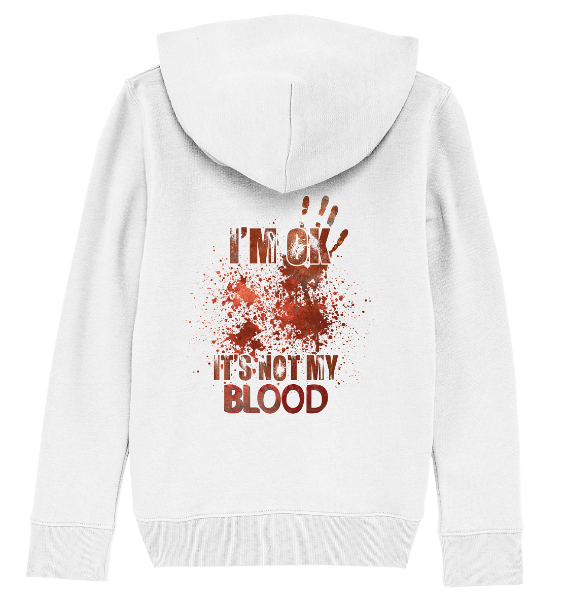 I'M OK - IT'S NOT MY BLOOD - STREETWEAR COOLE SPRÜCHE - Kids Organic Hoodie