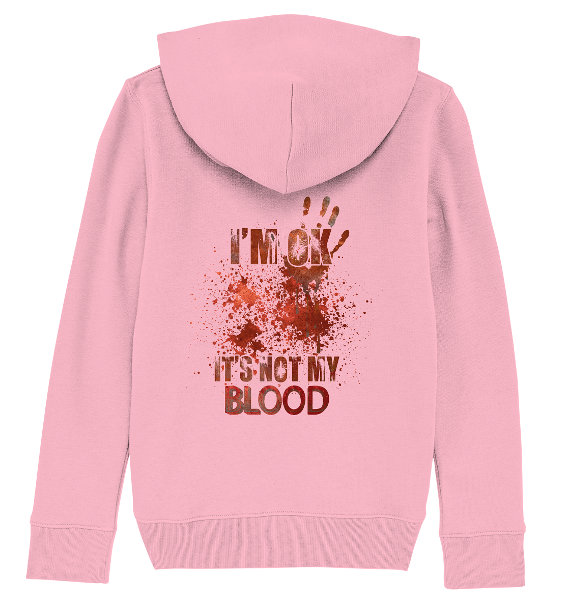 I'M OK - IT'S NOT MY BLOOD - STREETWEAR COOLE SPRÜCHE - Kids Organic Hoodie