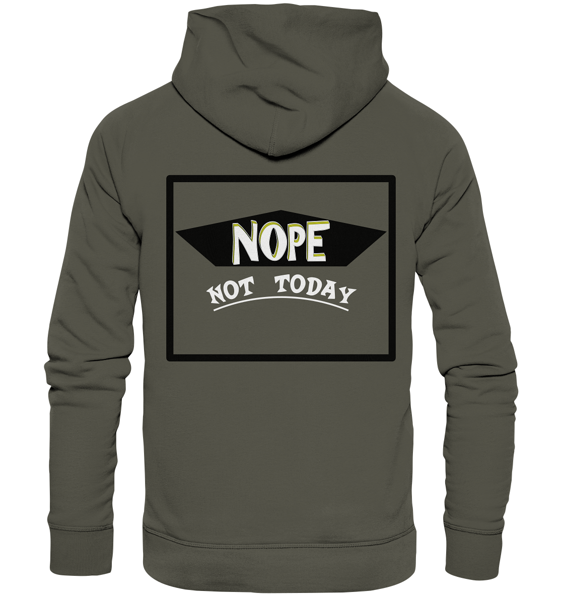 NOPE NOT TODAY - Organic Basic Hoodie