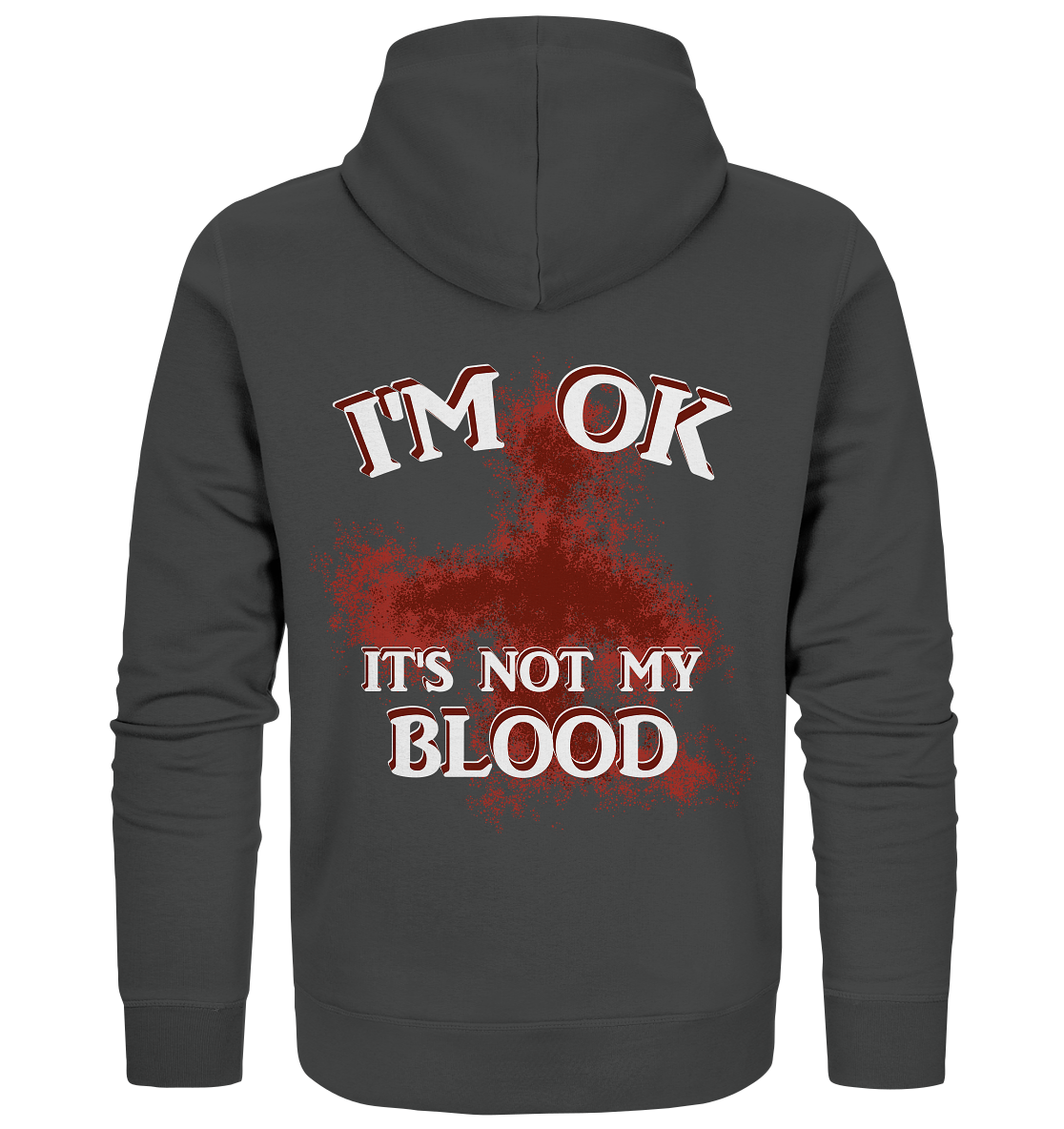 I'M OK - IT'S NOT MY BLOOD NO 2 - Organic Zipper