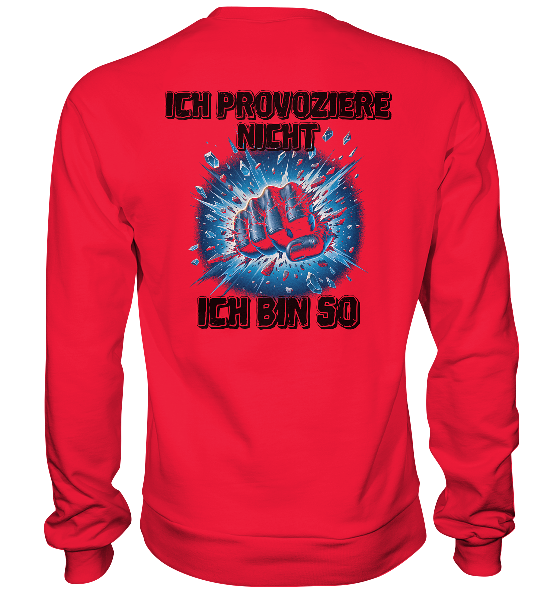 Provokant - Ich bin so - Premium Sweatshirt