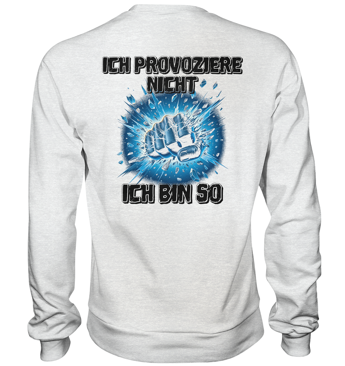 Provokant - Ich bin so - Premium Sweatshirt