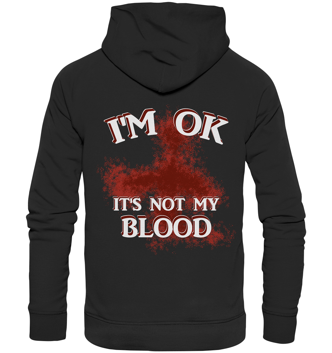 I'M OK - IT'S NOT MY BLOOD NO 2 - Premium Unisex Hoodie