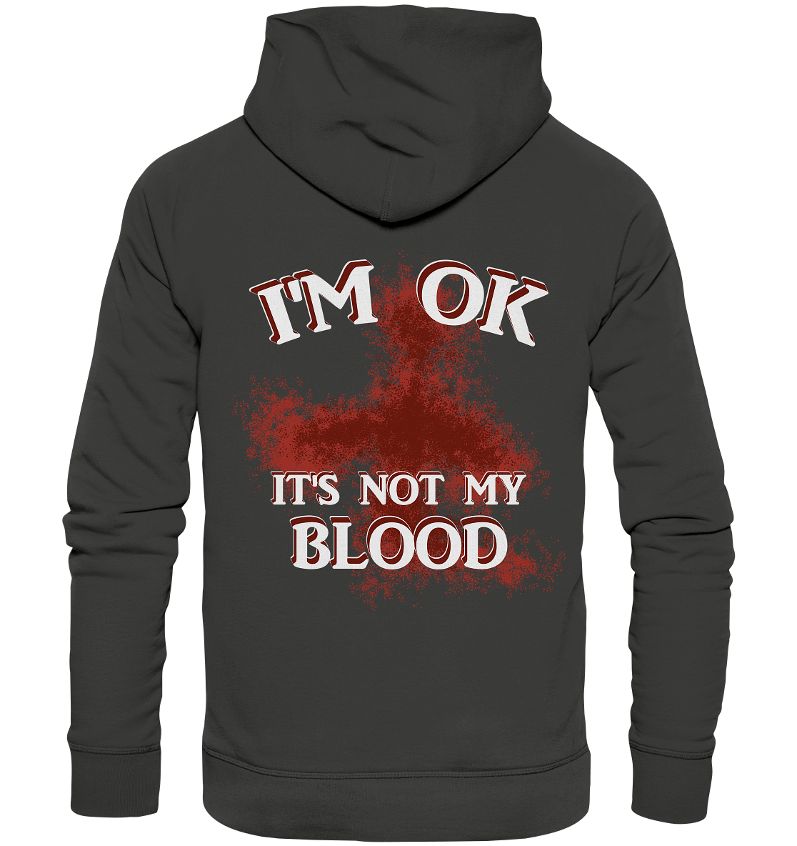 I'M OK - IT'S NOT MY BLOOD NO 2 - Premium Unisex Hoodie