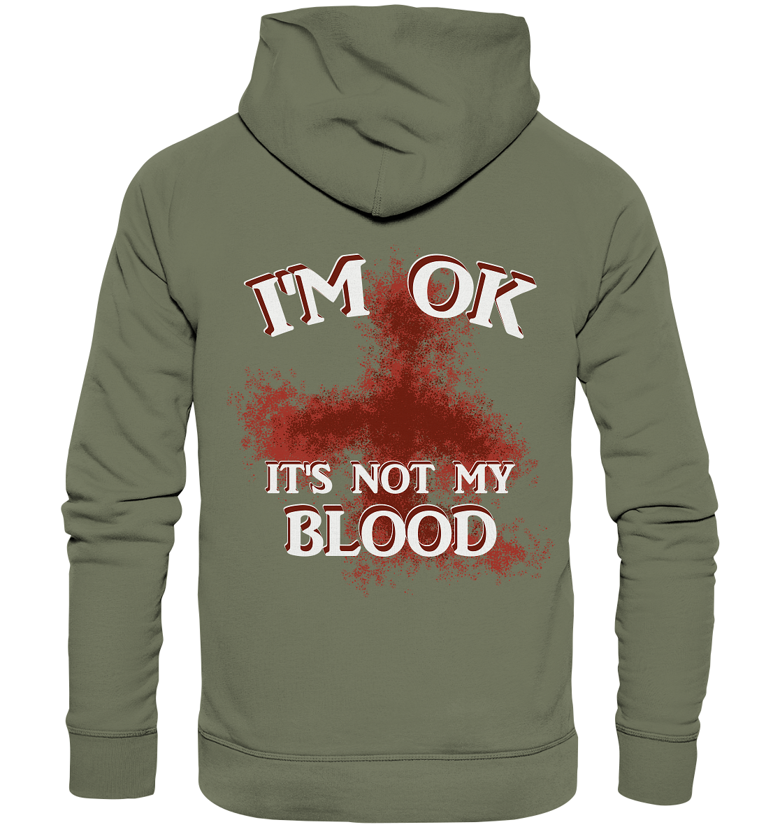 I'M OK - IT'S NOT MY BLOOD NO 2 - Premium Unisex Hoodie