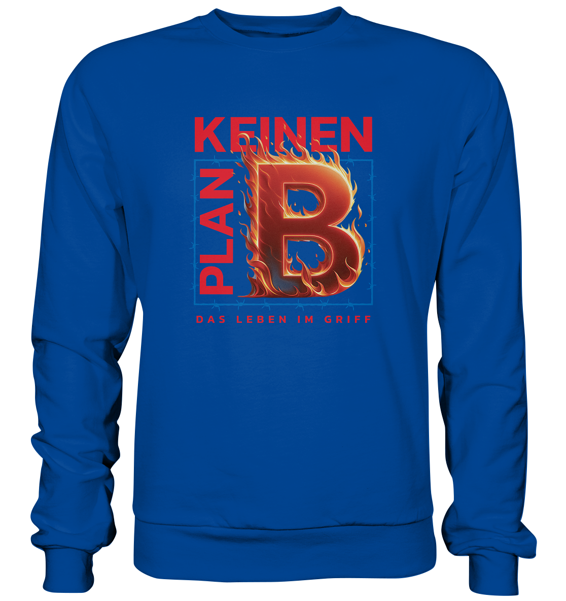 Keinen Plan B - Basic Sweatshirt