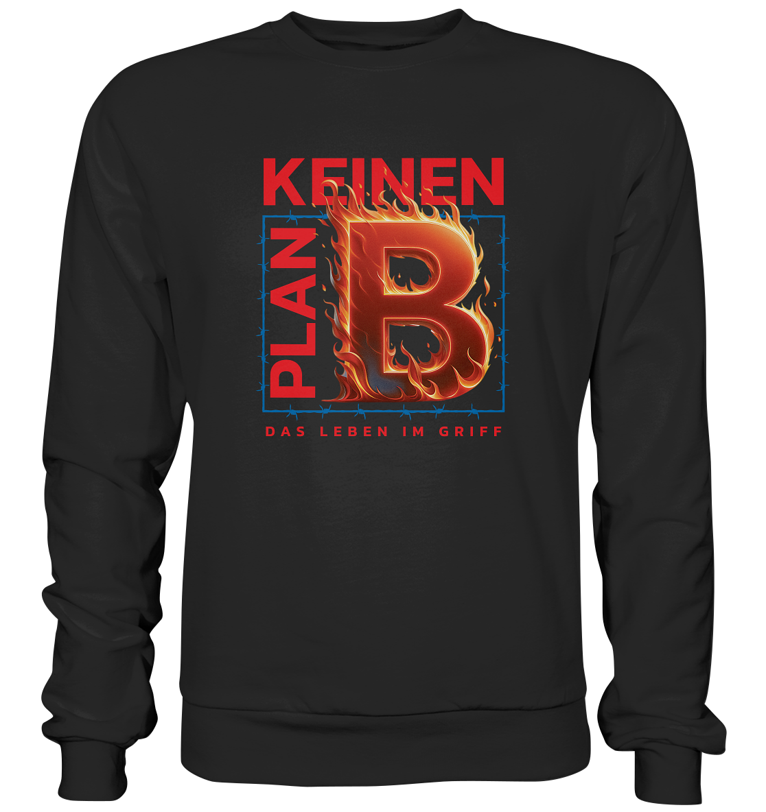 Keinen Plan B - Basic Sweatshirt