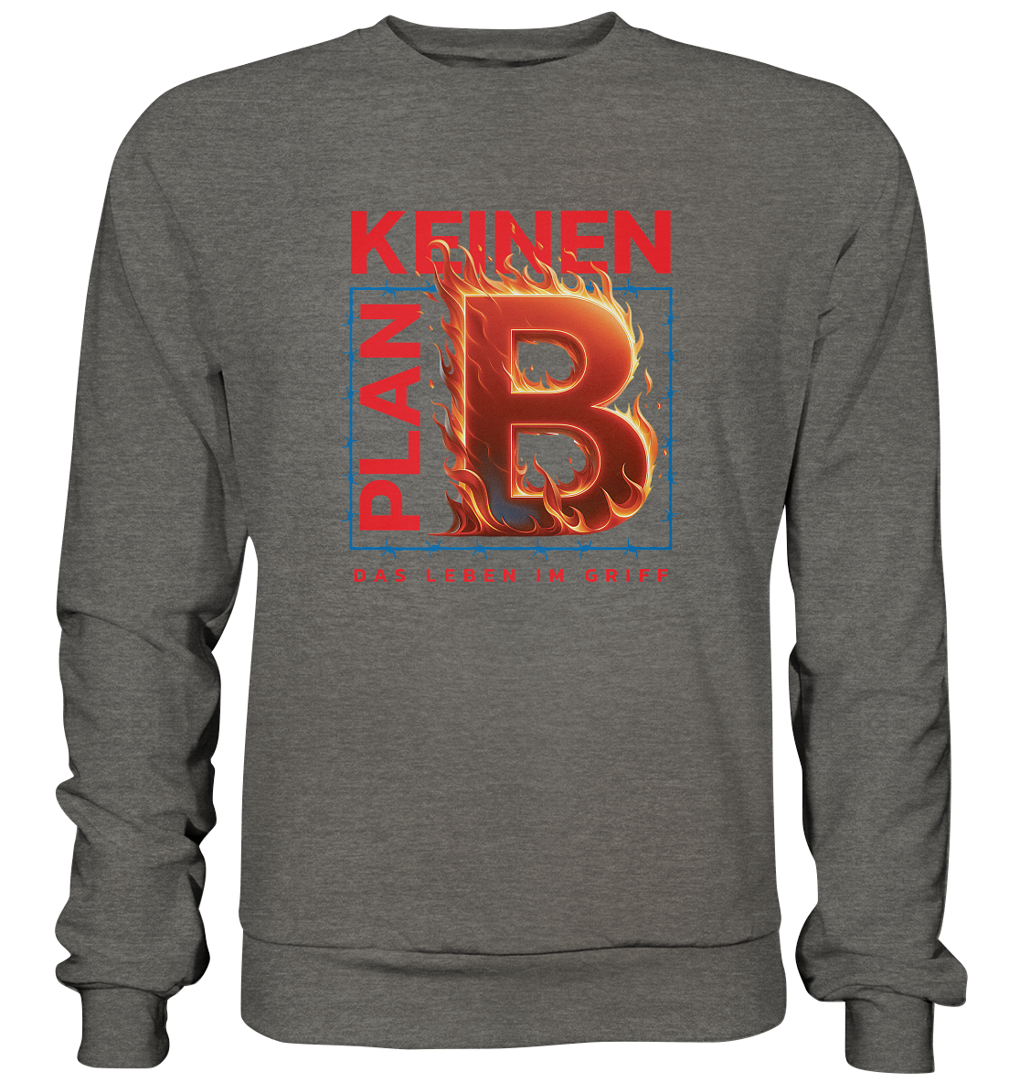Keinen Plan B - Basic Sweatshirt