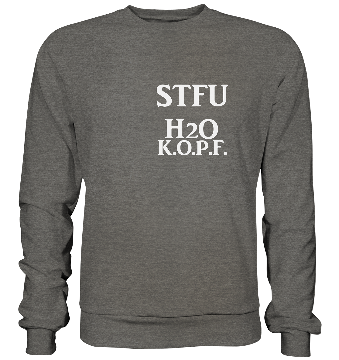 STFU H2O K.O.P.F. NO 2 - Basic Sweatshirt