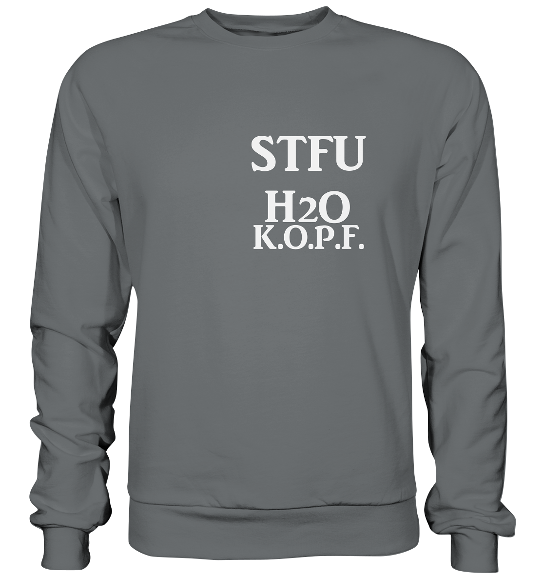 STFU H2O K.O.P.F. NO 2 - Basic Sweatshirt
