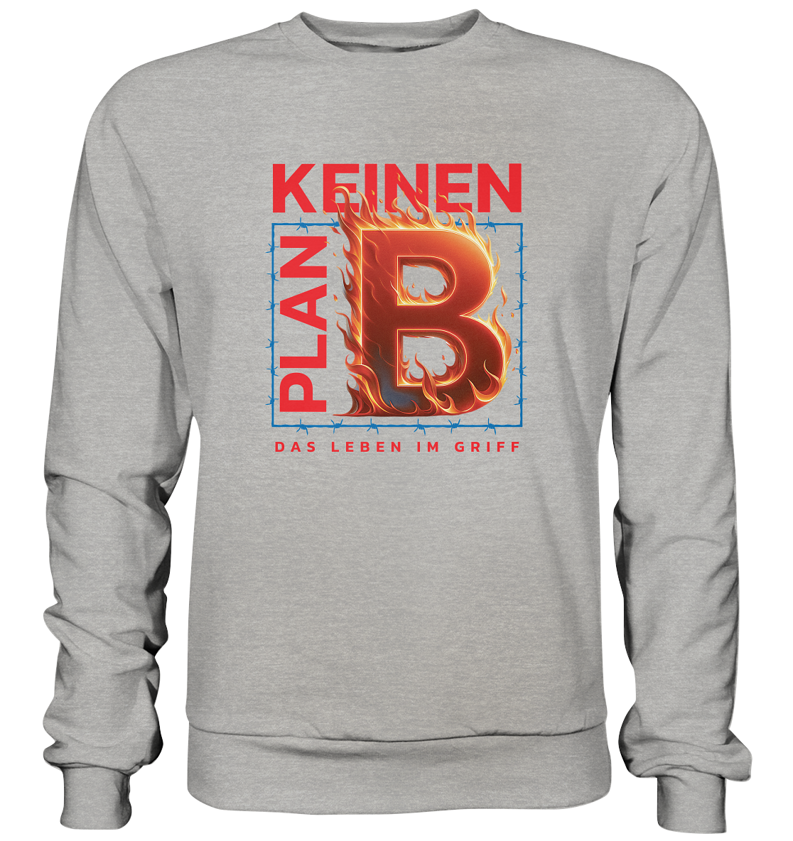 Keinen Plan B - Basic Sweatshirt