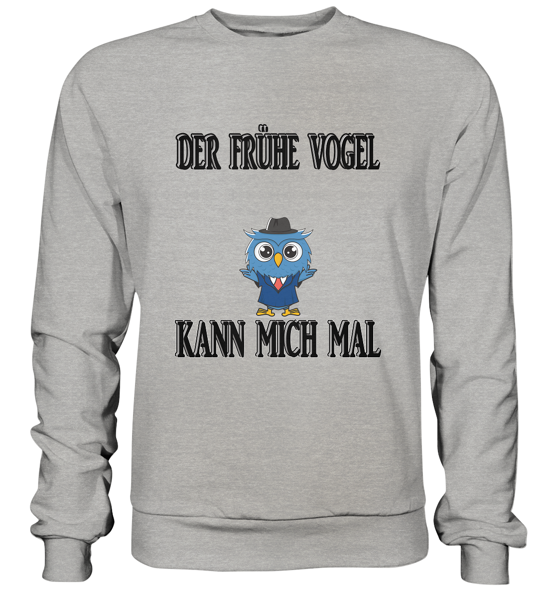 DER FRÜHE VOGEL KANN MICH MAL NO 2 - Basic Sweatshirt