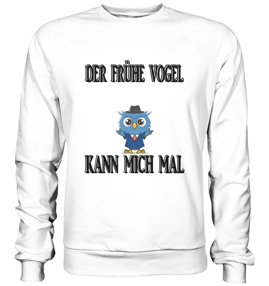 DER FRÜHE VOGEL KANN MICH MAL NO 2 - Basic Sweatshirt