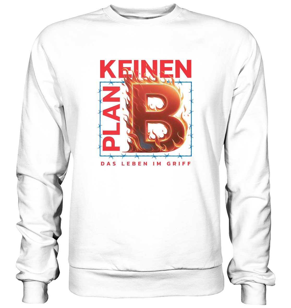 Keinen Plan B - Basic Sweatshirt