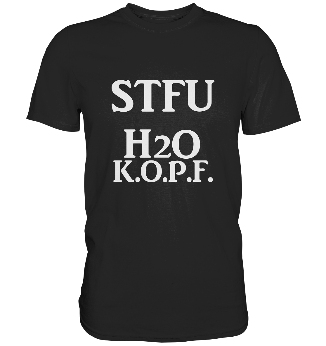STFU H2O K.O.P.F. NO 2 - Classic Shirt