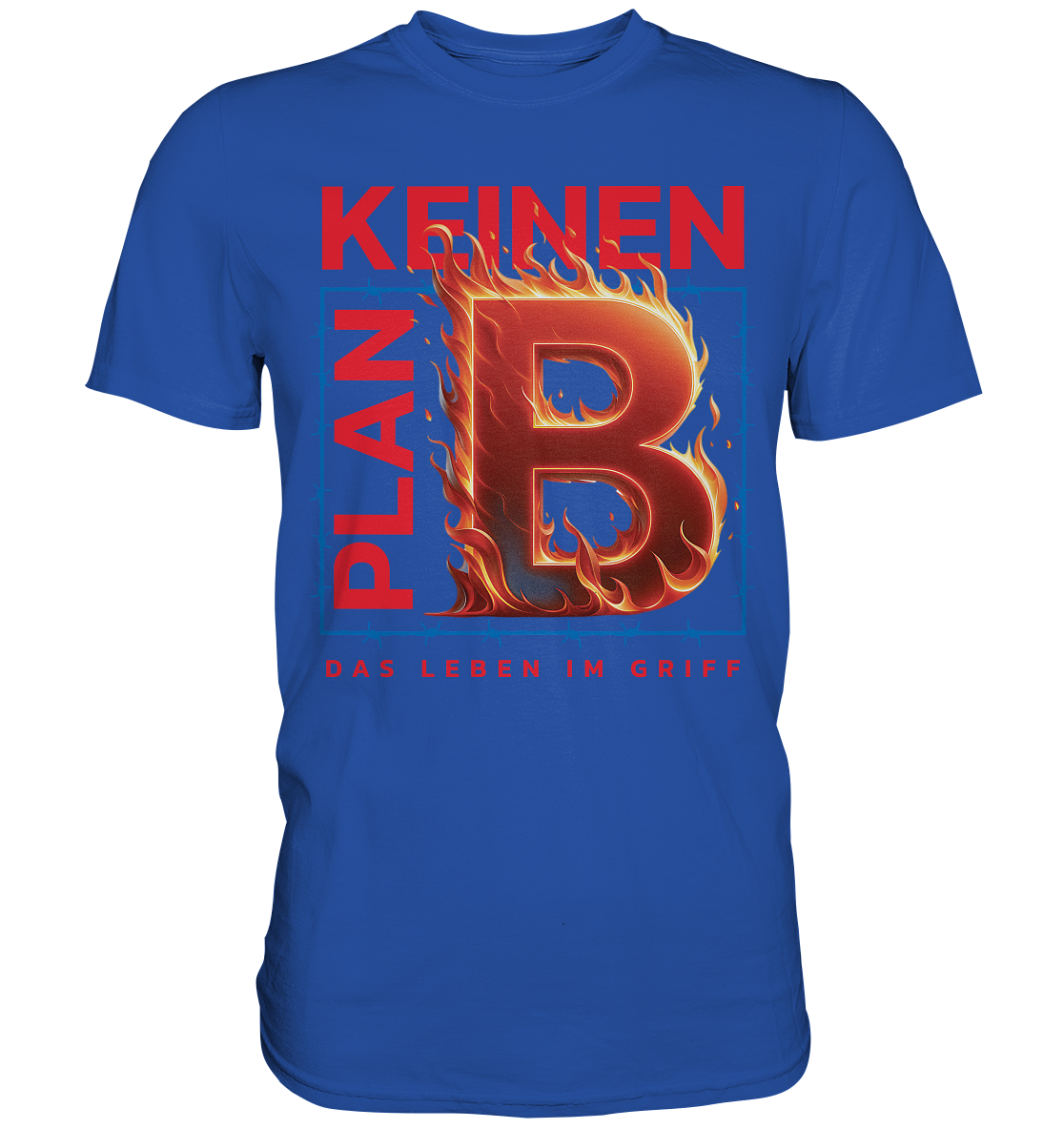 Keinen Plan B - Classic Shirt