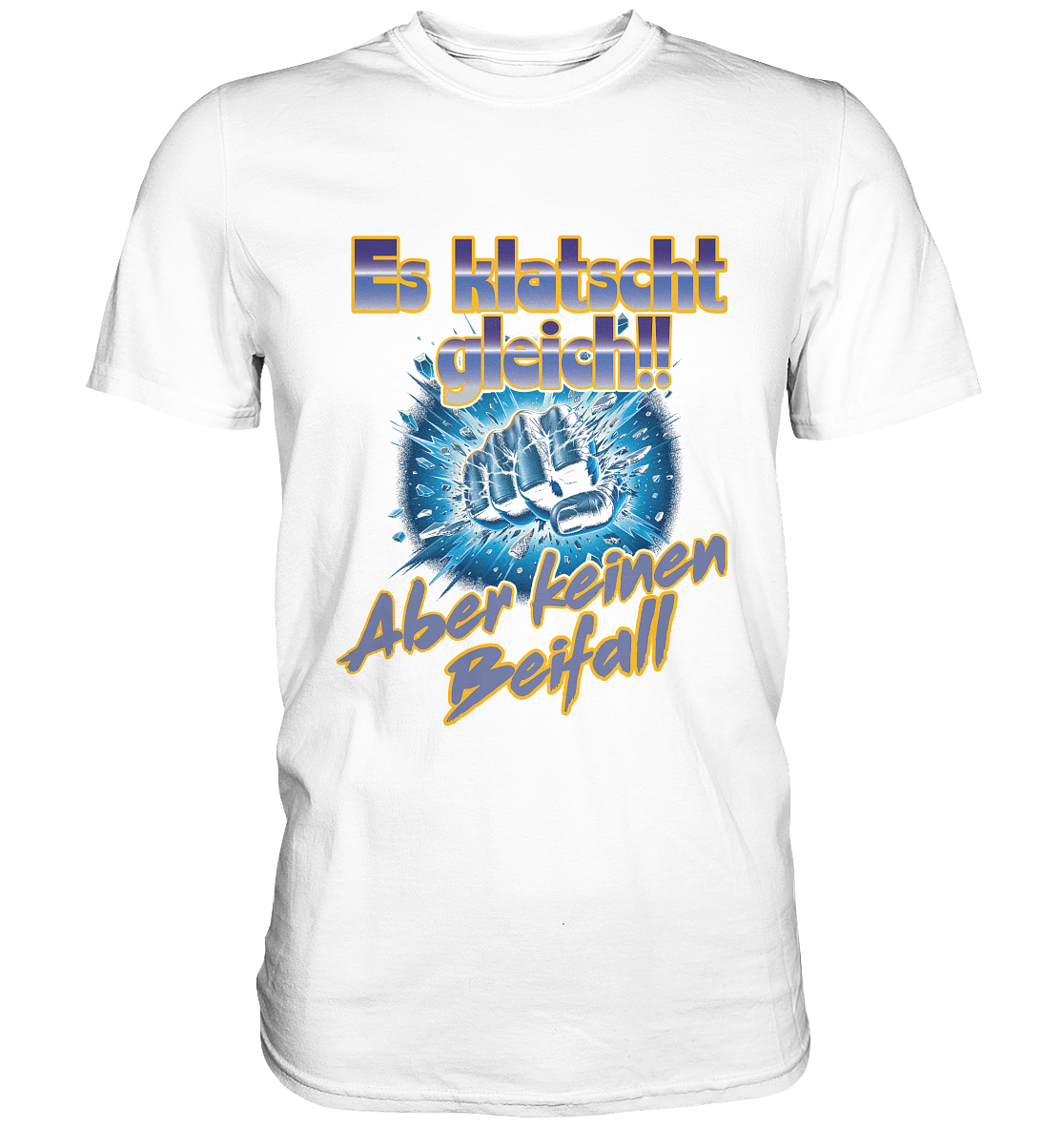 Es klatscht gleich - Classic Shirt
