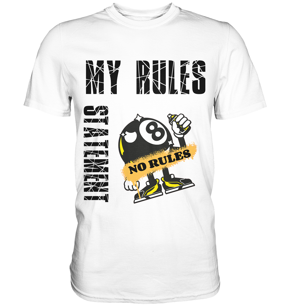 MY RULES - NO RULES - STATEMENT STREETWEAR - Classic Shirt