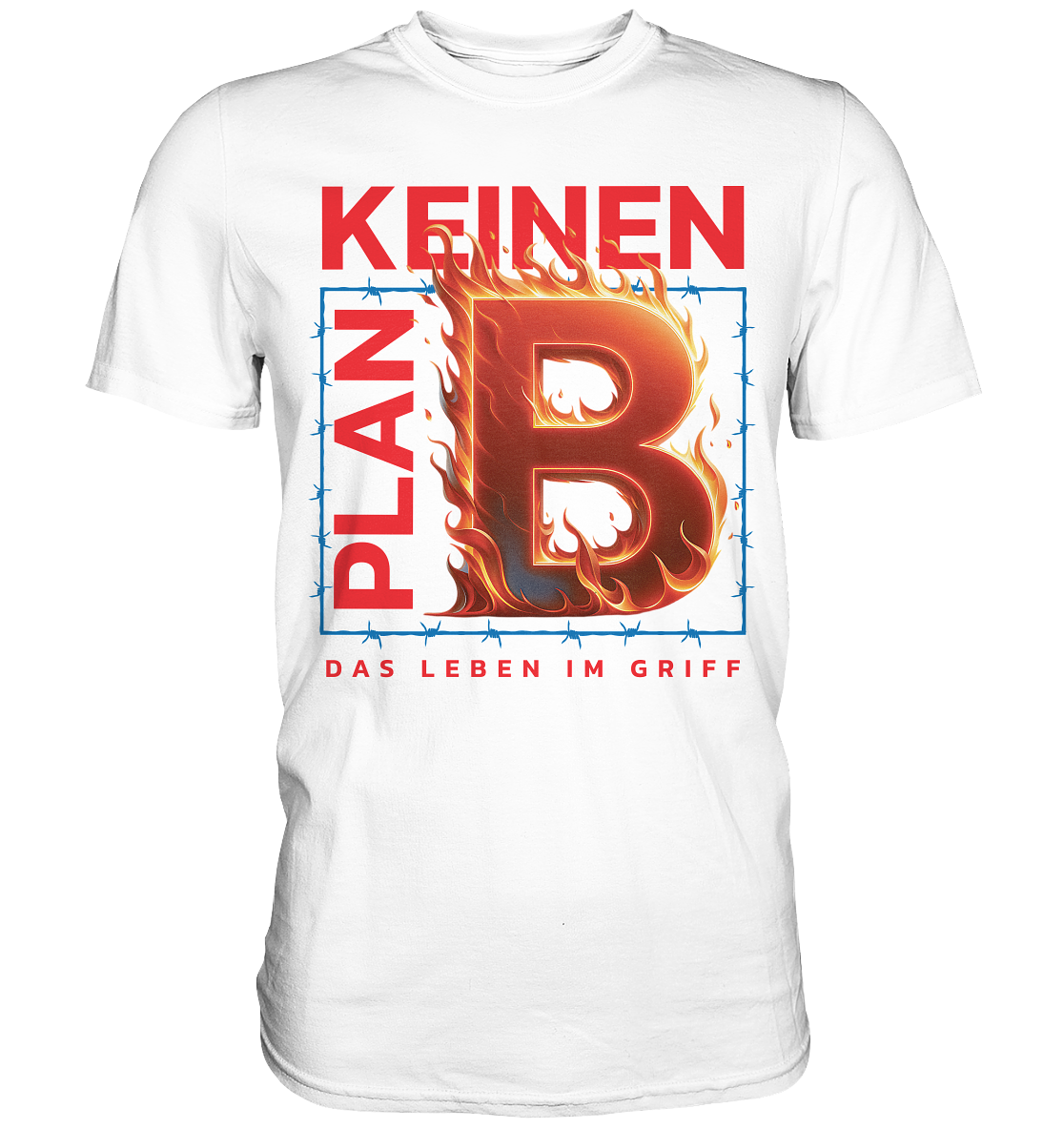 Keinen Plan B - Classic Shirt