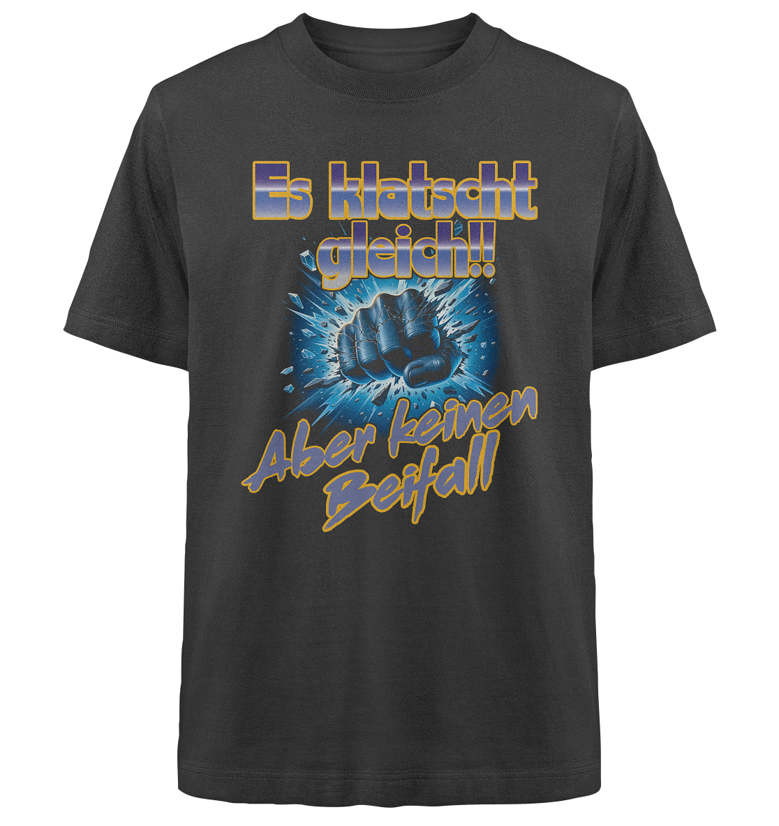 Es klatscht gleich - Heavy Oversized Organic Shirt