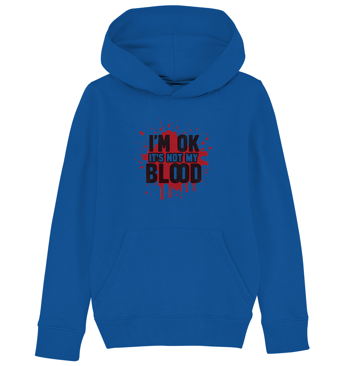 I'm Ok- Not my Blood - Kids Organic Hoodie