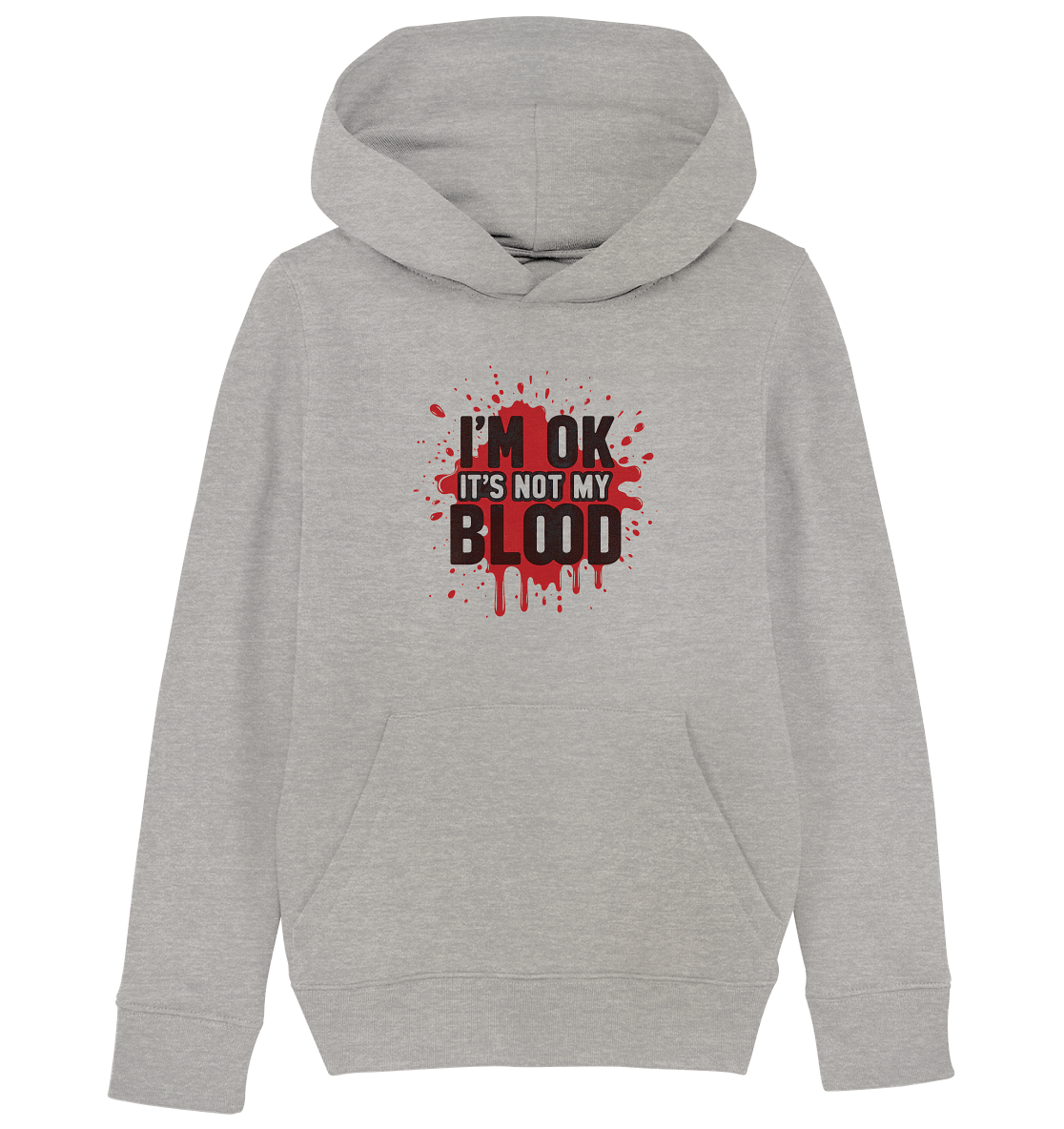 I'm Ok- Not my Blood - Kids Organic Hoodie