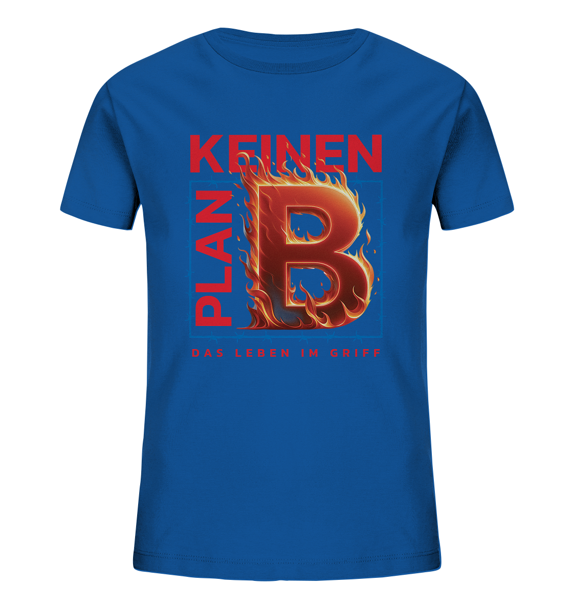 Keinen Plan B - Kids Organic Shirt