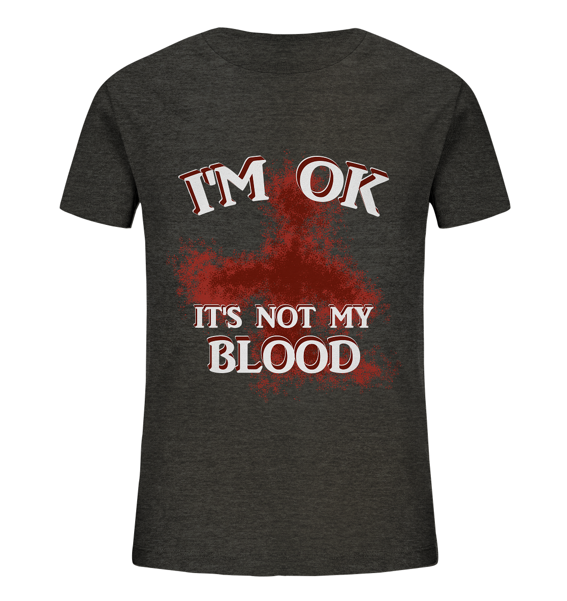 I'M OK - IT'S NOT MY BLOOD NO 2 - Kids Organic Shirt