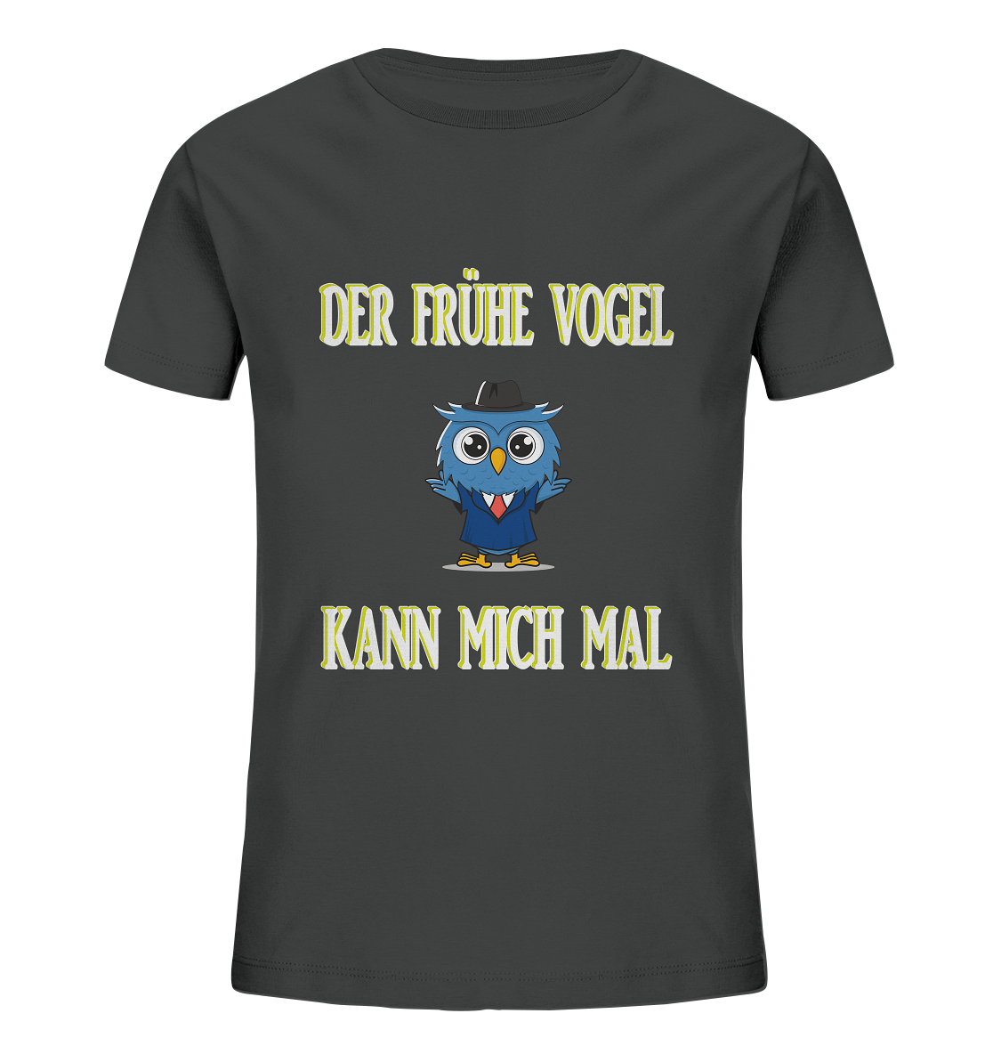DER FRÜHE VOGEL KANN MICH MAL - Kids Organic Shirt