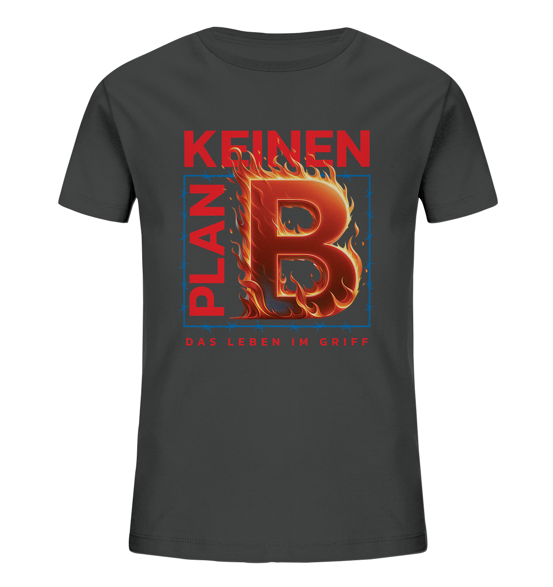 Keinen Plan B - Kids Organic Shirt