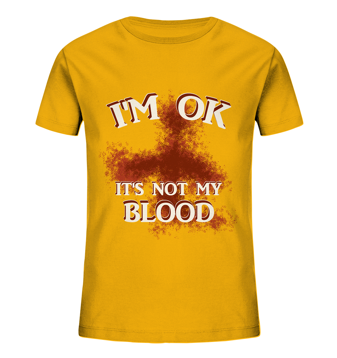 I'M OK - IT'S NOT MY BLOOD NO 2 - Kids Organic Shirt
