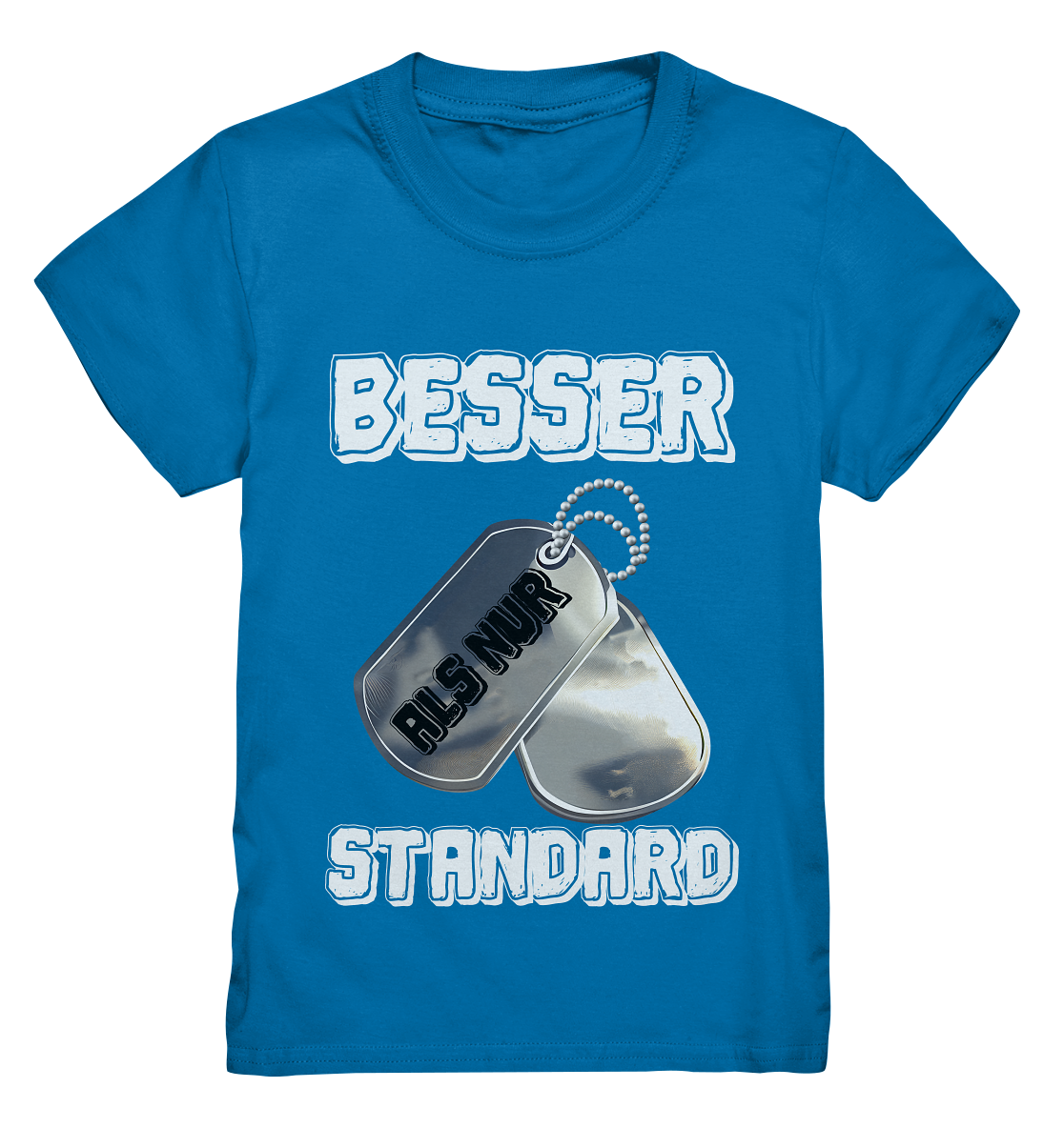 Modern & Mutig- Besser als nur Standard- Kids Premium Shirt