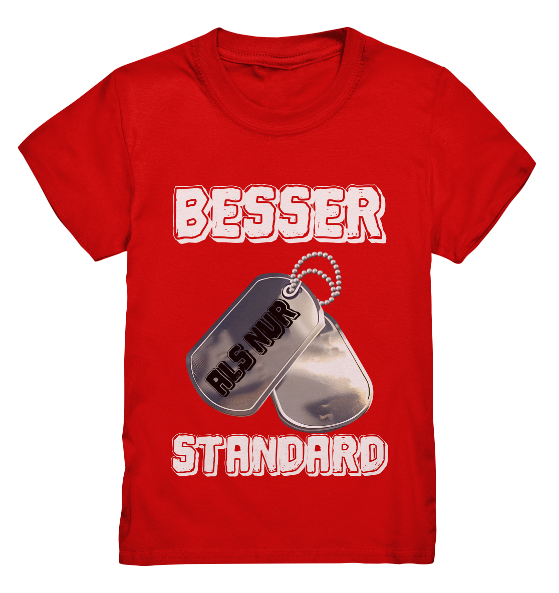 Modern & Mutig- Besser als nur Standard- Kids Premium Shirt