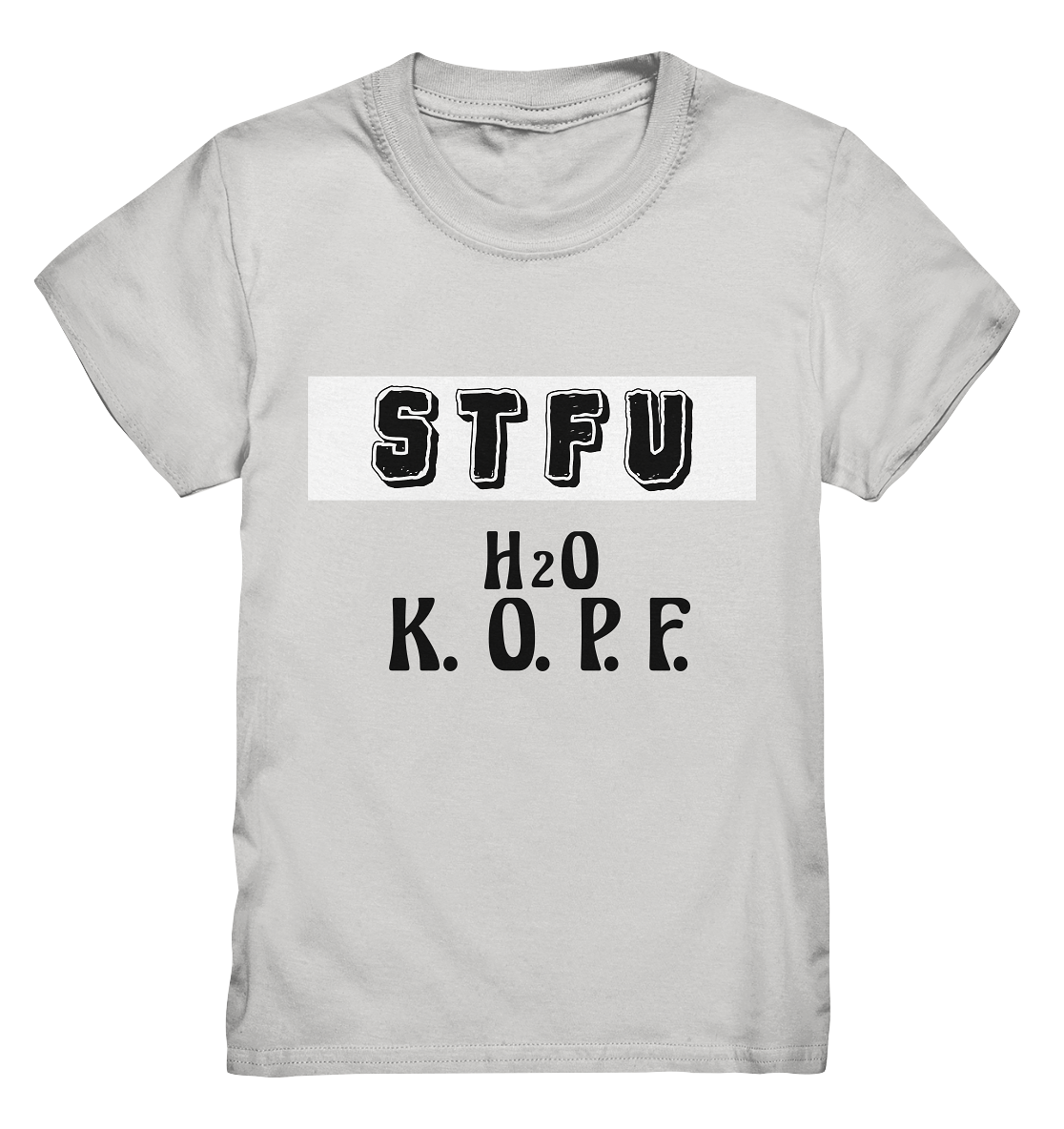 STFU Abkürzung Freche Sprüche T-Shirt