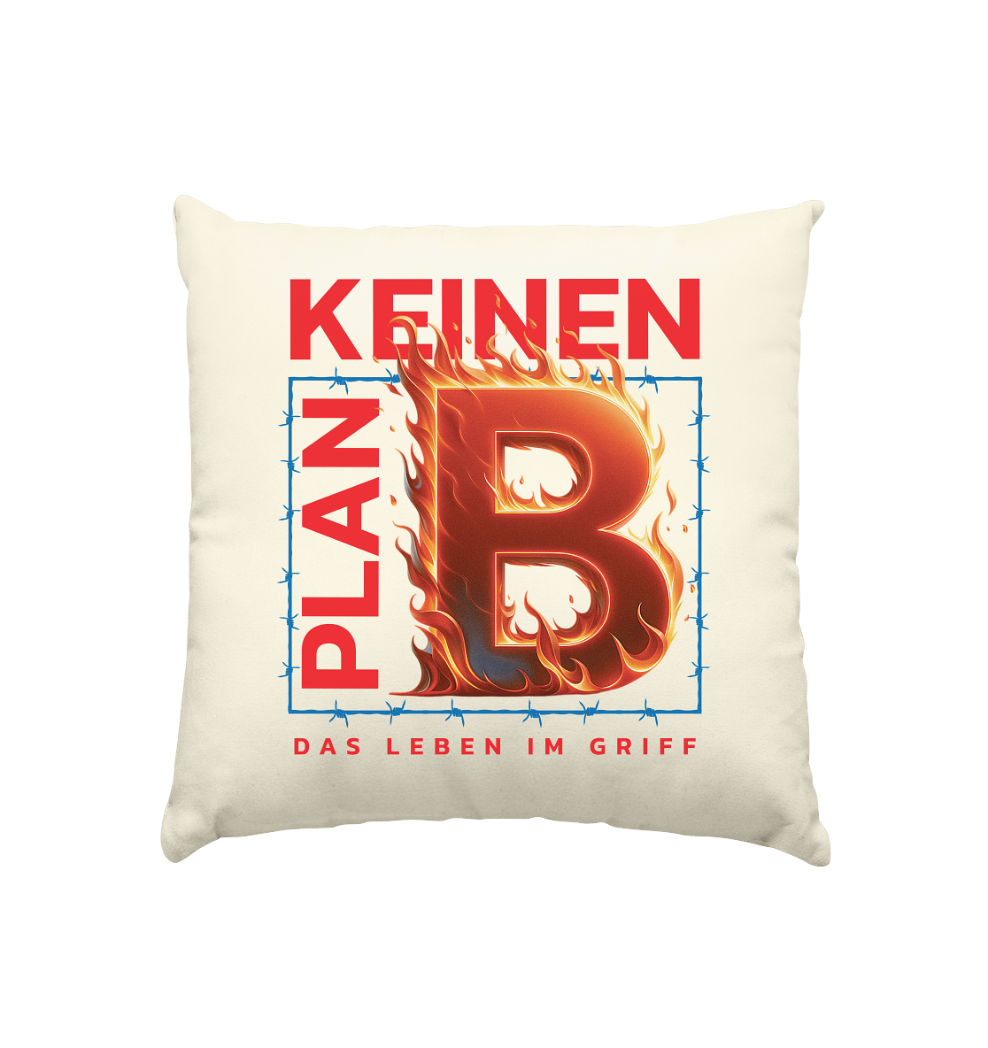 Keinen Plan B - Kissen natur 40x40cm