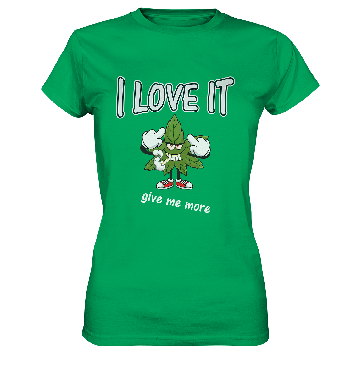 Grünes T-Shirt Damen für Kiffer- i love it- Spassdesign Ladies Premium Shirt