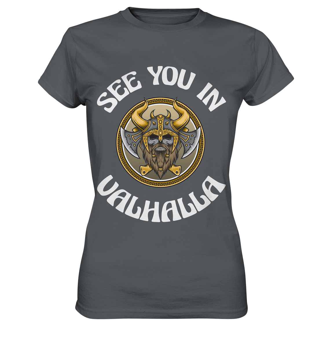 SEE YOU IN VALHALLA - STREETWEAR - STATEMENT - Ladies Premium Shirt