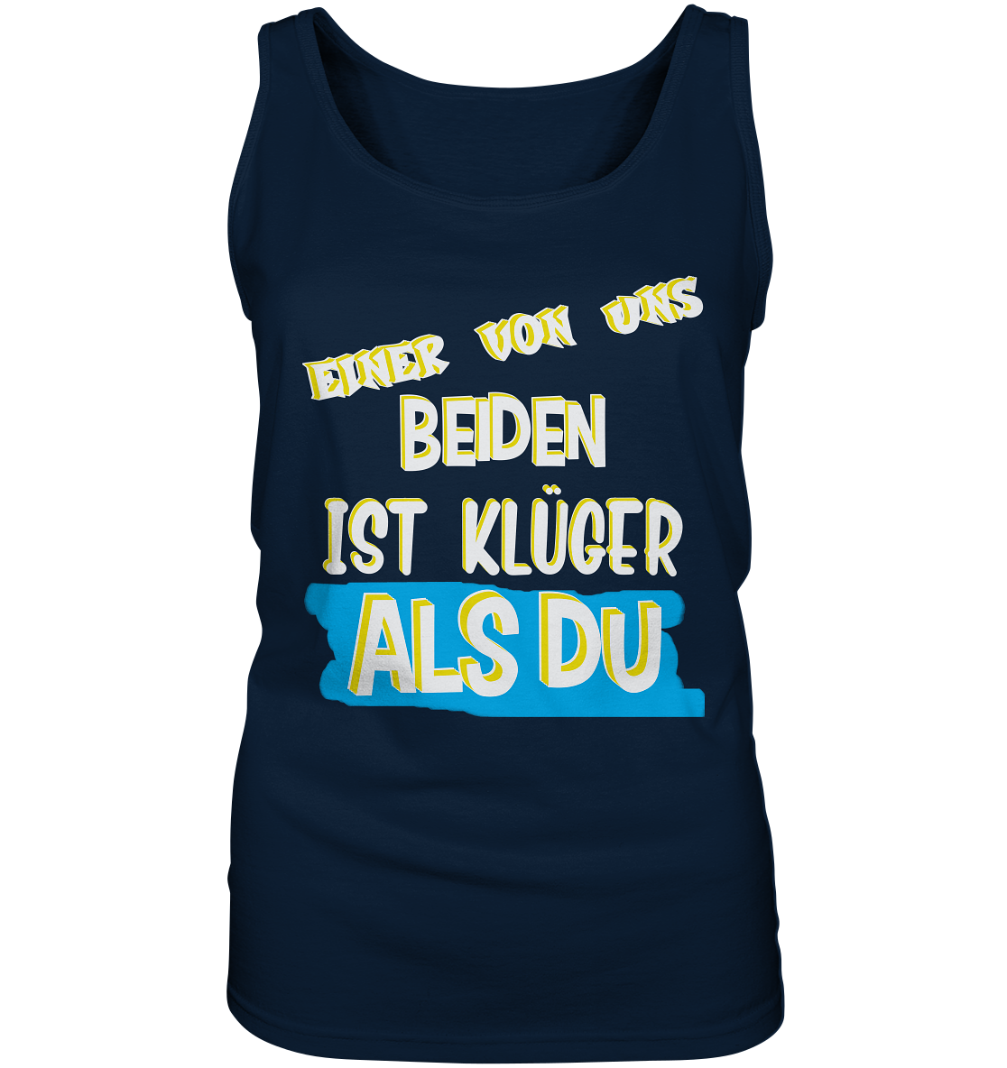 Tanktop Damen- Der Klügere- Freche Sprüche Streetwear Ladies Tank-Top