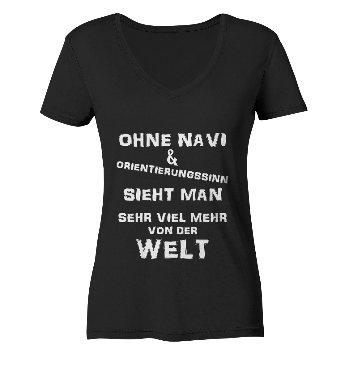 OHNE NAVI & ORIENTIERUNGSSINN - STREETWEAR COOLE SPRÜCHE - Ladies V-Neck Shirt