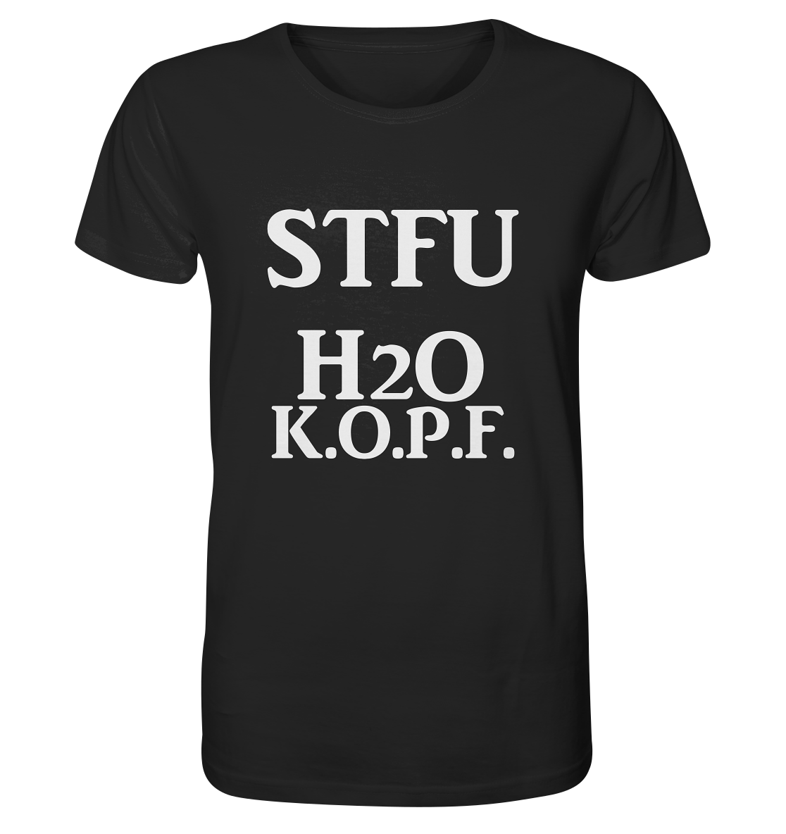 STFU H2O K.O.P.F. NO 2 - Organic Basic Shirt